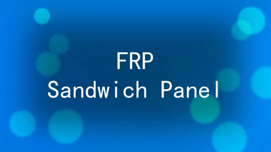FRP GFK Kühlisolierte LKW-Karosserie PU-Sandwichplatten